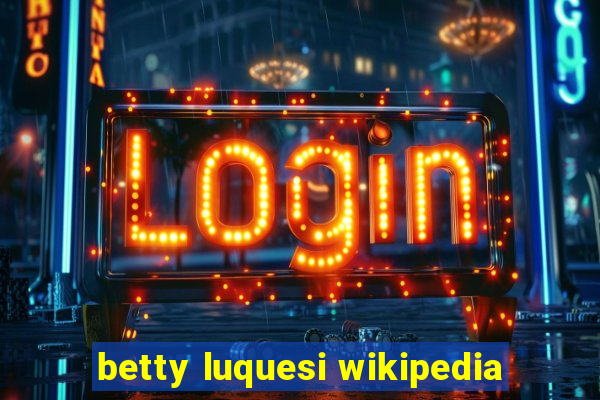 betty luquesi wikipedia